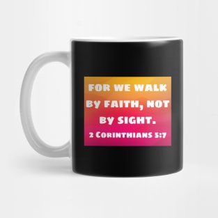 Bible Verse 2 Corinthians 5:7 Mug